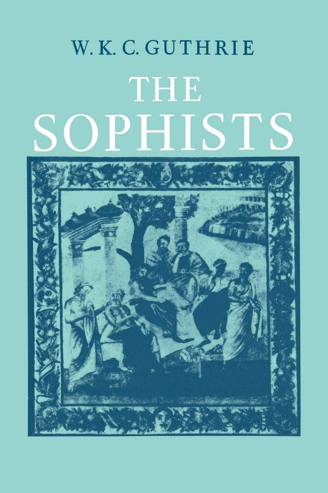 The Sophists: A History of Greek Philosophy: the Fifth Century Enlightenment (3) - Retail Maharaj