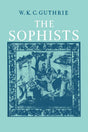 The Sophists: A History of Greek Philosophy: the Fifth Century Enlightenment (3) - Retail Maharaj