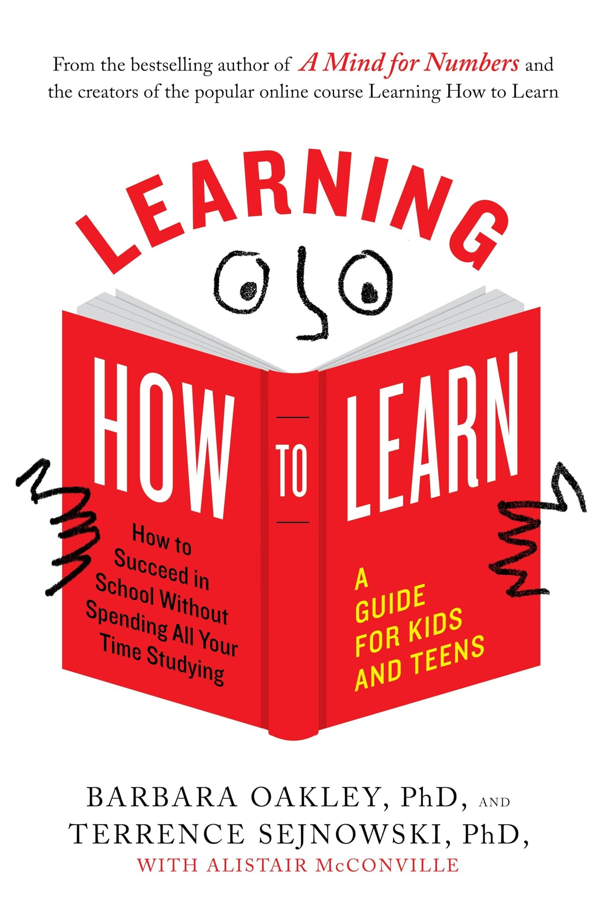 Learning How to Learn: How to Succeed in School Without Spending All Your Time Studying; A Guide for Kids and Teens - Retail Maharaj