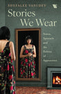 Stories We Wear: Status, Spectacle and the Politics of Appearance - Retail Maharaj