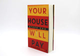 Your House Will Pay: ‘Elegant [and] suspenseful.’ New York Times - Retail Maharaj