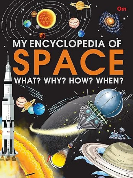 Encyclopedia : My Encyclopedia of Space - What? Why? How? When? - Retail Maharaj