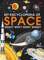 Encyclopedia : My Encyclopedia of Space - What? Why? How? When? - Retail Maharaj