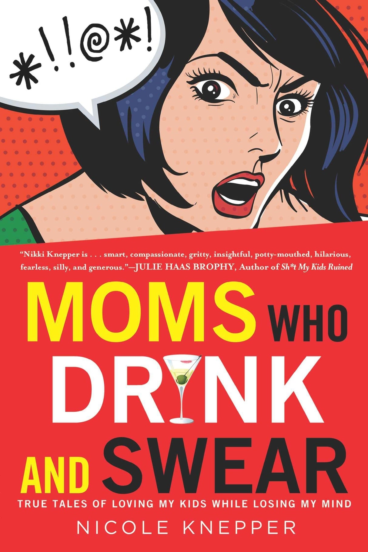 Moms Who Drink and Swear: True Tales of Loving My Kids While Losing My Mind - Retail Maharaj