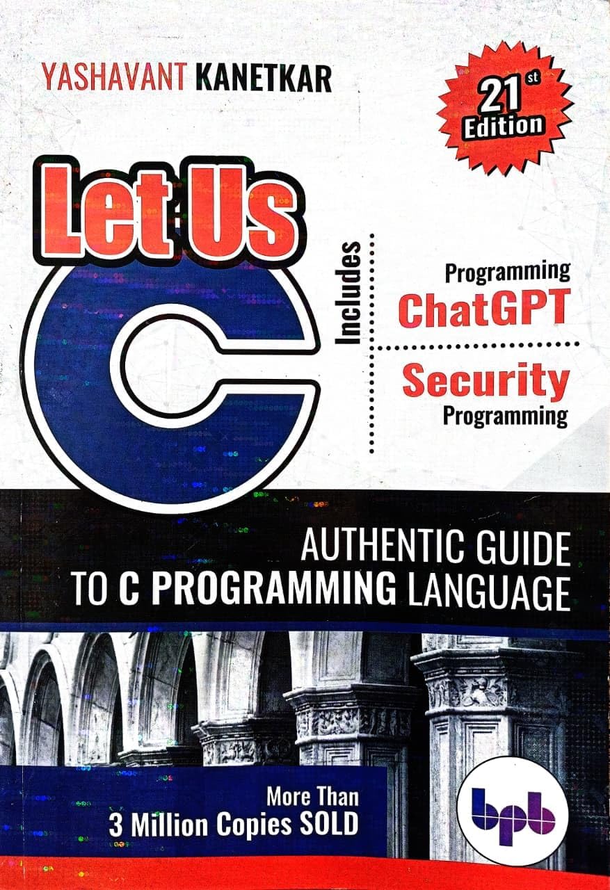 Let Us C - 21st Edition - Includes Chat GPT Programming + Security Programming - 21st/Ed. - For 2026 Exams - Retail Maharaj