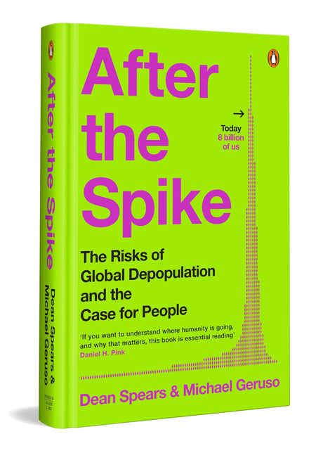 After the Spike: The Risks of Global Depopulation and the Case for People | Declining Birth Rates | Population & Climate Debate | Social Equity & Economic Future of Humanity - Retail Maharaj