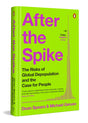 After the Spike: The Risks of Global Depopulation and the Case for People | Declining Birth Rates | Population & Climate Debate | Social Equity & Economic Future of Humanity - Retail Maharaj