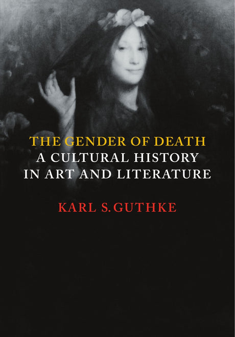 The Gender of Death: A Cultural History in Art and Literature - Retail Maharaj