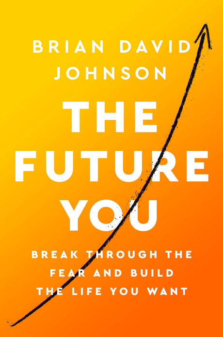 The Future You: Break Through the Fear and Build the Life You Want - Retail Maharaj