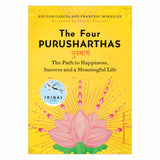 The Four Purusharthas: The Path to Happiness, Success and a Meaningful Life - Retail Maharaj