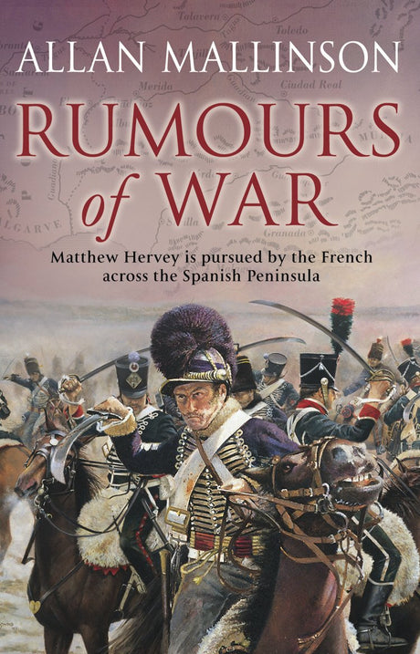 Rumours Of War: (The Matthew Hervey Adventures: 6): An action-packed and captivating military adventure from bestselling author Allan Mallinson - Retail Maharaj