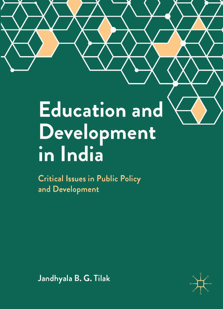 EDUCATION AND DEVELOPMENT IN INDIA: Critical Issues in Public Policy and Development - Retail Maharaj