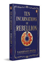 Ten Incarnations of Rebellion: A Speculative Historical Novel of Indian Independence, Rebellion, Friendship & Empowerment Inspired by Dashavatara Legends - Retail Maharaj