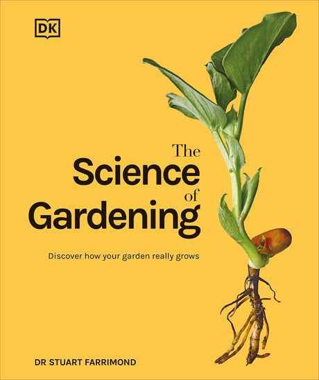 The Science of Gardening: Discover How Your Garden Really Grows - Retail Maharaj
