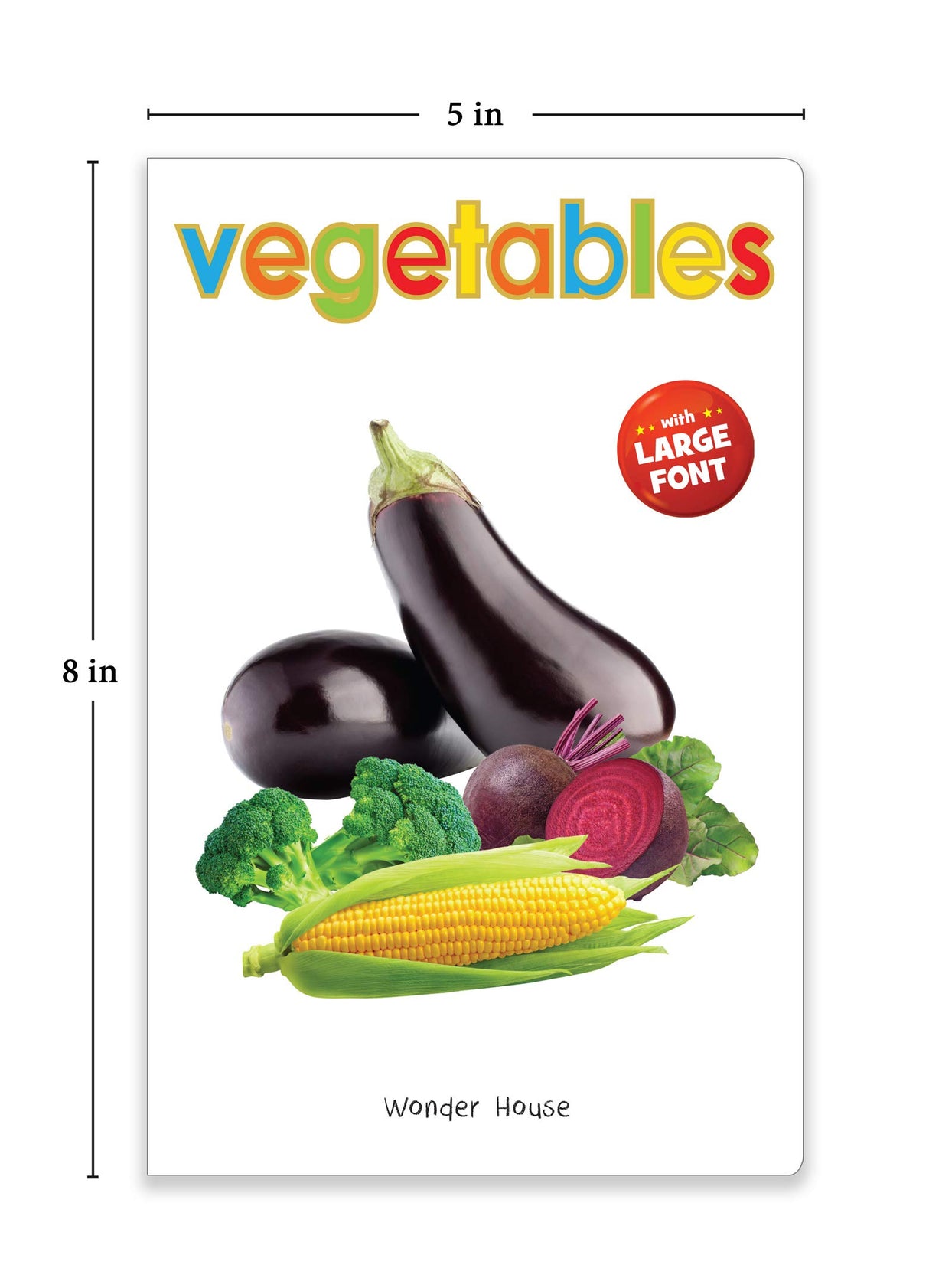 Vegetables – Early Learning Board Book with Large Font: Brightly Illustrated Vegetable Recognition Book for Kids | Big Board Books Series for Babies, Toddlers & Preschoolers | Learn About Carrots, Potatoes, Tomatoes & More with Bold Text & Clear Pictures - Retail Maharaj