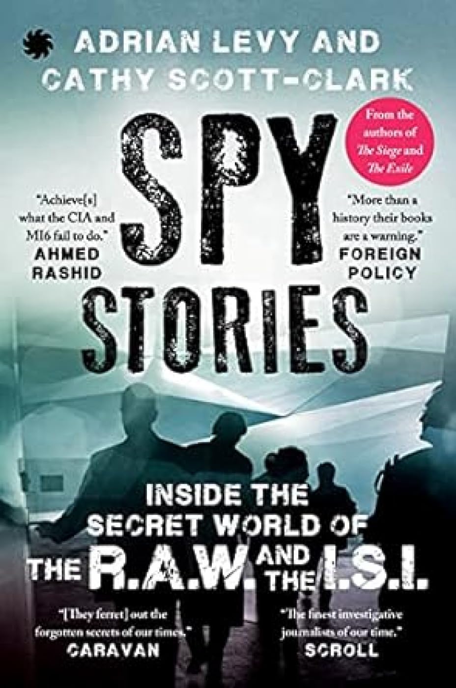 SPY STORIES : Inside the Secret World of the R.A.W. and the I.S.I. - Retail Maharaj