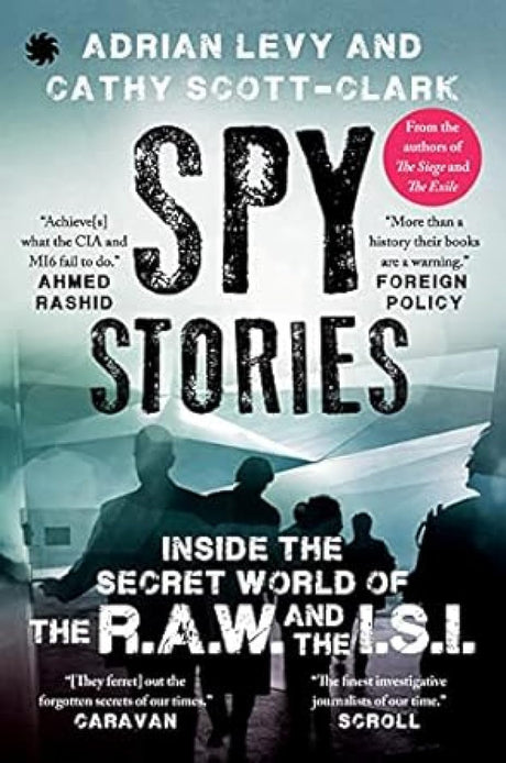 SPY STORIES : Inside the Secret World of the R.A.W. and the I.S.I. - Retail Maharaj