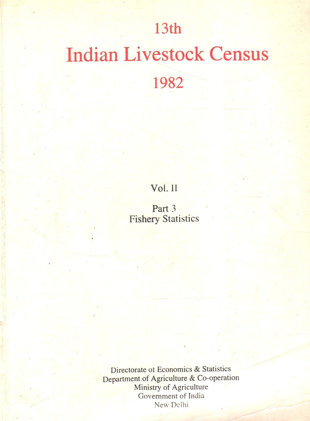 13th Indian Livestock Census 1982 - Vol. II - Part 3 Fisheries Statistics [Paperback] Ministry of Agriculture
