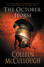 The October Horse: a marvellously epic sweeping historical novel full of political intrigue, romance, drama and war - Retail Maharaj