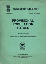 Census of India 2001 - Uttar Pradesh - Paper 3 of 2001 - Provisional Population Totals - Distribution Of Workers And Non-Workers