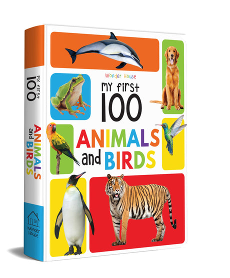 My First 100 Animals and Birds: Padded Board Book for Kids | Learn Names of Wild Animals, Farm Animals, Pets & Birds with Bright Pictures | Early Learning Book for Babies, Toddlers & Preschoolers | Ages 0–5 Years - Retail Maharaj