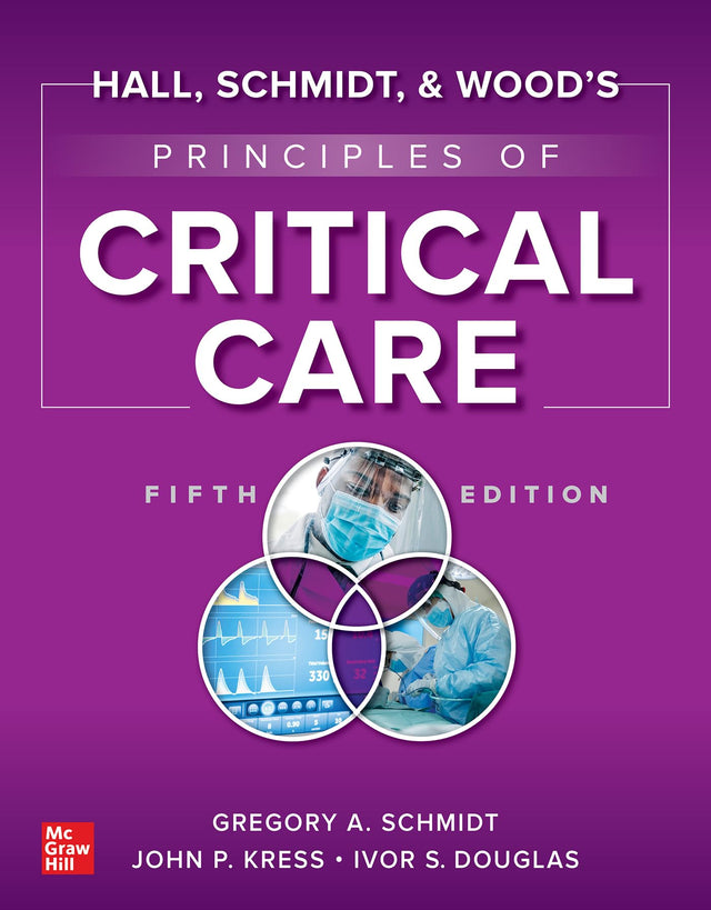 Hall, Schmidt, and Wood's Principles of Critical Care, Fifth Edition - Retail Maharaj