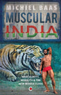Muscular India: Masculinity, Mobility & the New Middle Class - Retail Maharaj