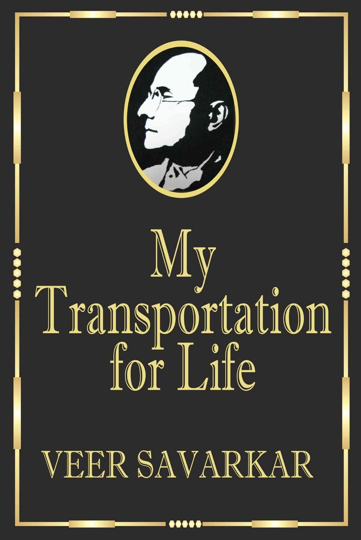 Selected Works of Veer Savarkar (Set of 4 Collector's Black Edition Books) : Indian War of Independence 1857, Six Glorious Epochs, Hindu Rashtra Darshan, My Transportation For Life (With Bookmarks) - Retail Maharaj