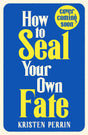 How To Seal Your Own Fate (The Castle Knoll Files) - Retail Maharaj