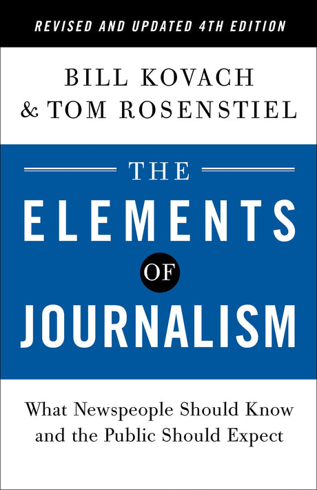 The Elements of Journalism, Revised and - Retail Maharaj