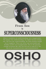 From SEX to SUPERCONSCIOUSNESS : Awaken the Divine Energy Within!
