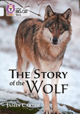 Story of the Wolf: Band 17/Diamond (Collins Big Cat) - Retail Maharaj