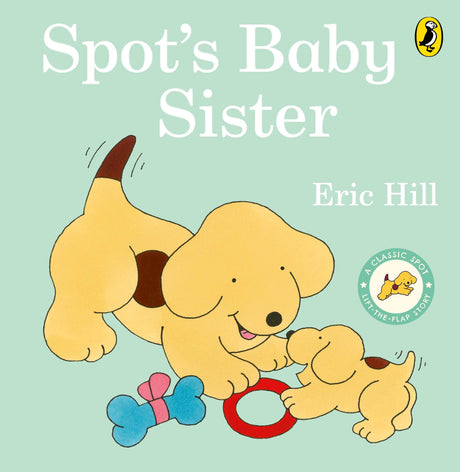 Spot's Baby Sister: A lift-the-flap board book for toddlers - Retail Maharaj