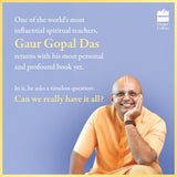 You Can Have It All: Unlock the Secrets to a Great Life by Gaur Gopal Das | A Monk’s Guide to Balance, Purpose, Happiness and Inner Peace - Retail Maharaj