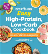Everything Easy HighProtein, LowCarb Cookbook: 200 Satisfying Recipes to Lose Weight, Build Muscle, and Live a Healthy Lifestyle (Everything: Cooking) - Retail Maharaj