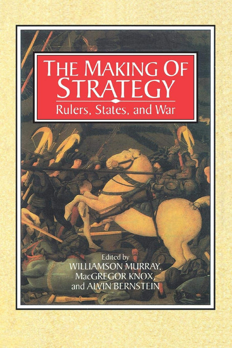 The Making of Strategy: Rulers, States, and War - Retail Maharaj
