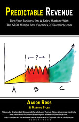 Predictable Revenue : Turn Your Business Into a Sales Machine with the $100 Million Best Practices of Salesforce.com - Retail Maharaj