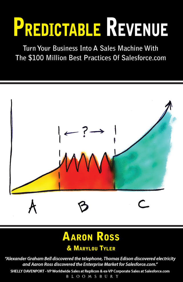 Predictable Revenue : Turn Your Business Into a Sales Machine with the $100 Million Best Practices of Salesforce.com - Retail Maharaj