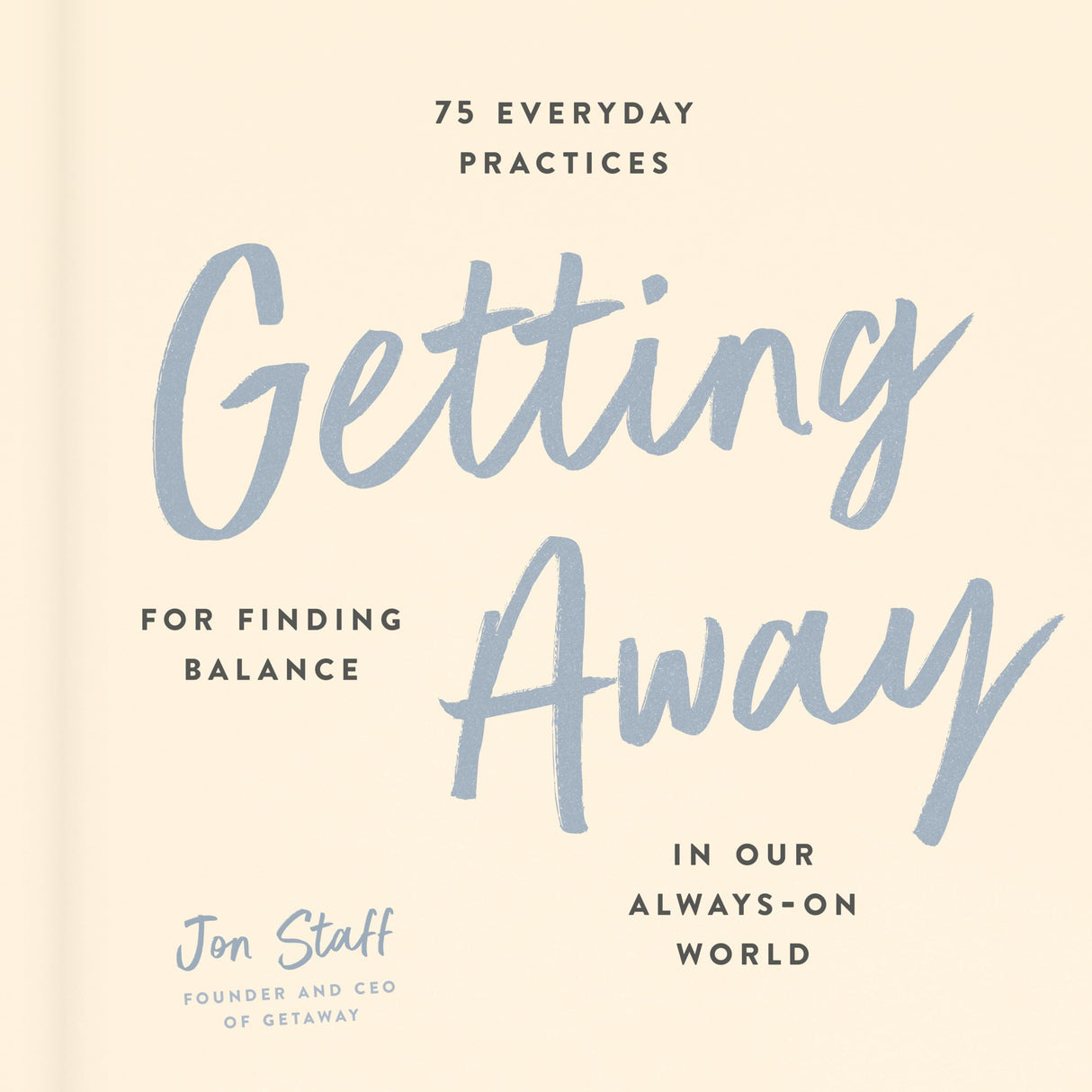 Getting Away: 75 Everyday Practices for Finding Balance in Our Always-On World - Retail Maharaj