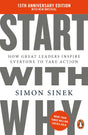 Start With Why: 15th Anniversary Edition: How Great Leaders Inspire Everyone to Take Action - Retail Maharaj