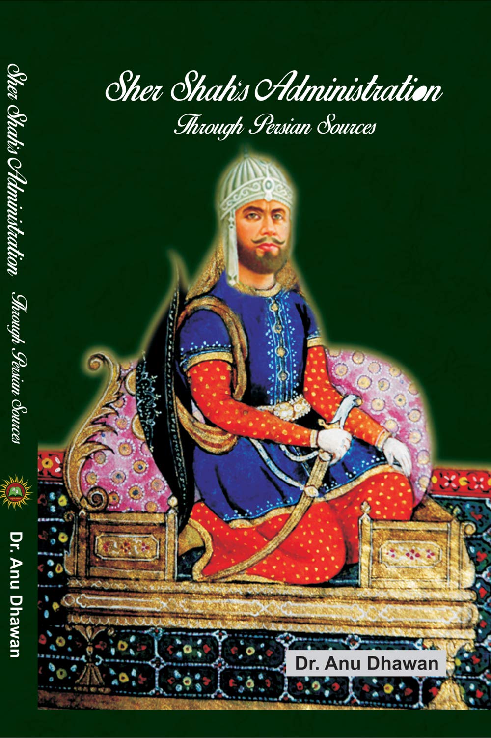 Sher Shah's Administration through Persian Sources - Retail Maharaj