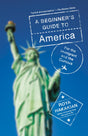 A Beginner's Guide to America: For the Immigrant and the Curious - Retail Maharaj