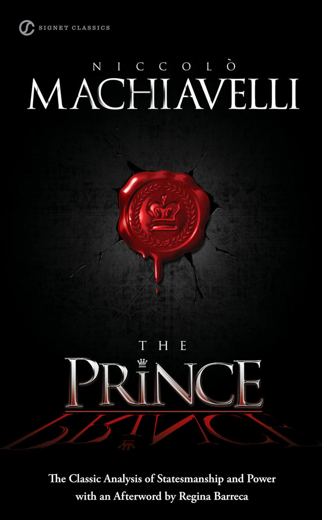 The Prince: The Classic Analysis of Statesmanship and Power (Signet Classics) - Retail Maharaj