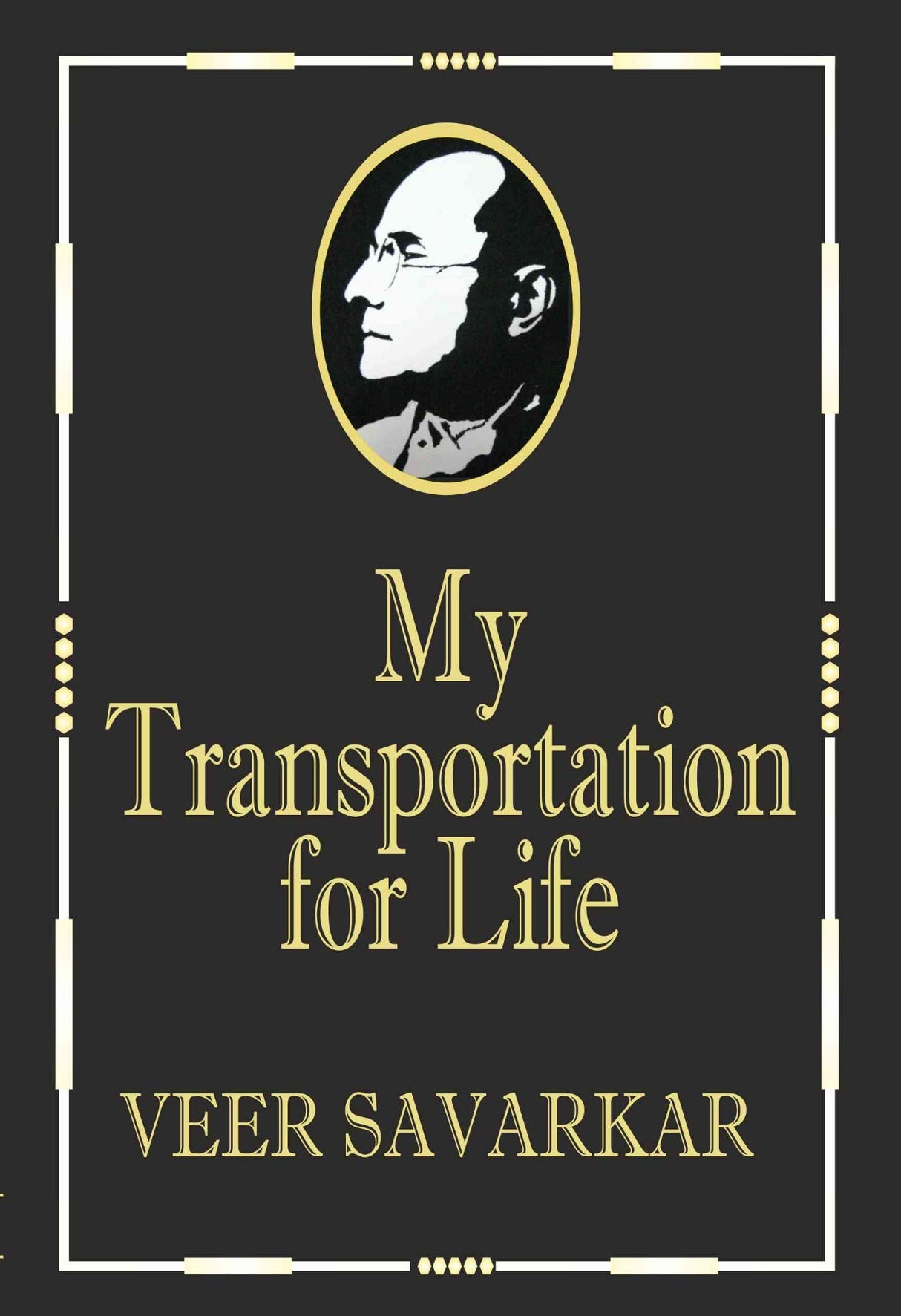 My Transportation For Life: Golden Collector's Edition (With Savarkar Bookmark) - Retail Maharaj