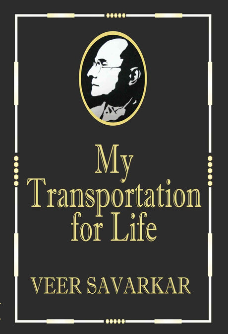 My Transportation For Life: Golden Collector's Edition (With Savarkar Bookmark) - Retail Maharaj