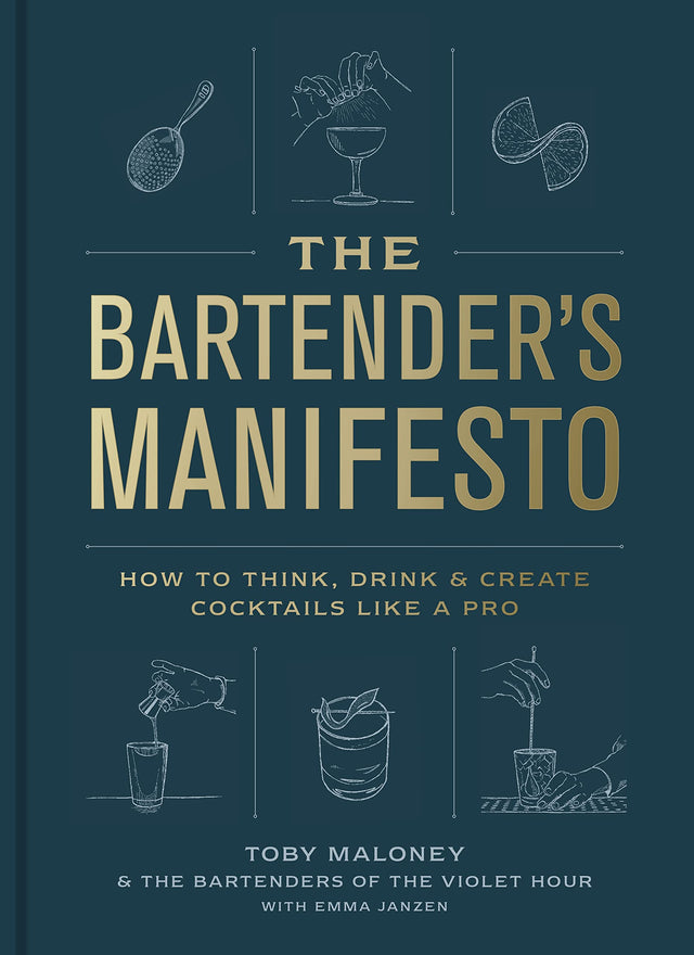 The Bartender's Manifesto: How to Think, Drink, and Create Cocktails Like a Pro - Retail Maharaj