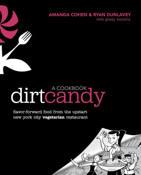 Dirt Candy: A Cookbook: Flavor-Forward Food from the Upstart New York City Vegetarian Restaurant - Retail Maharaj