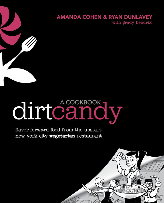 Dirt Candy: A Cookbook: Flavor-Forward Food from the Upstart New York City Vegetarian Restaurant - Retail Maharaj