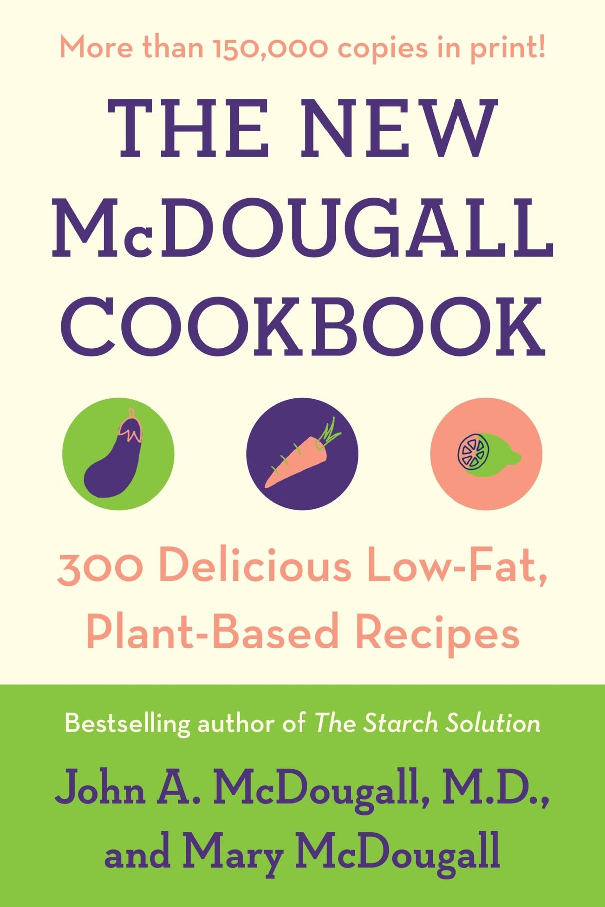 The New McDougall Cookbook: 300 Delicious Low-Fat, Plant-Based Recipes - Retail Maharaj