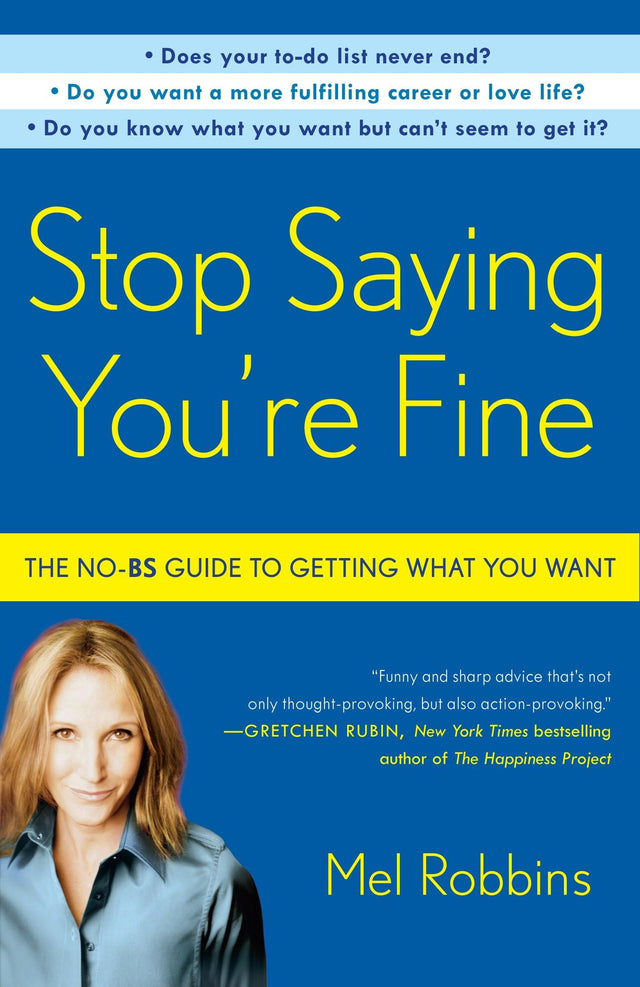 Stop Saying You're Fine: The No-BS Guide to Getting What You Want - Retail Maharaj